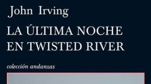 John Irving: La última noche en Twisted River
