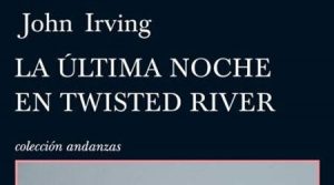 John Irving: La Ãºltima noche en Twisted River